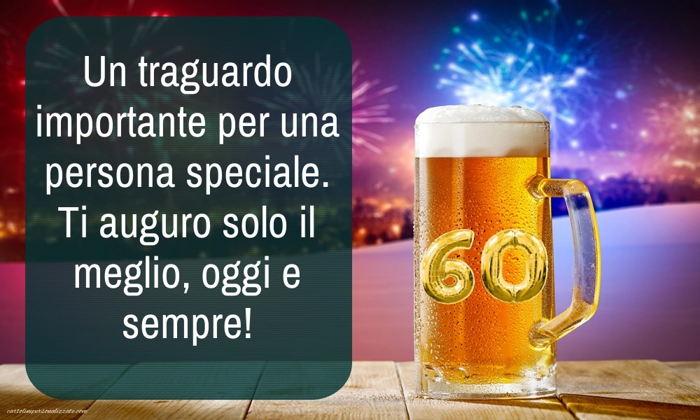Immagini di Buon Compleanno 60 Anni Fratello: Birra
