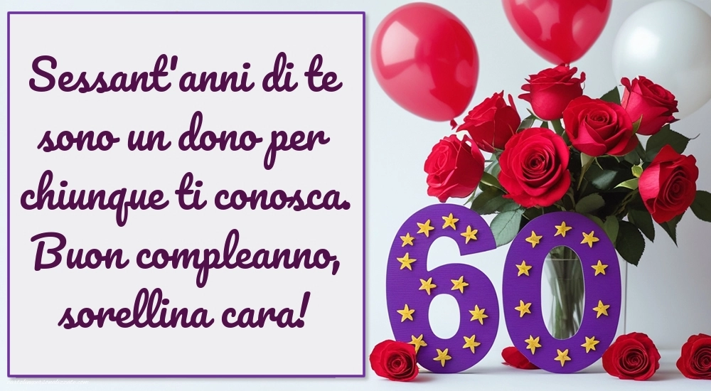 Immagini di Buon Compleanno 60 Anni Sorella: Rose e palloncini