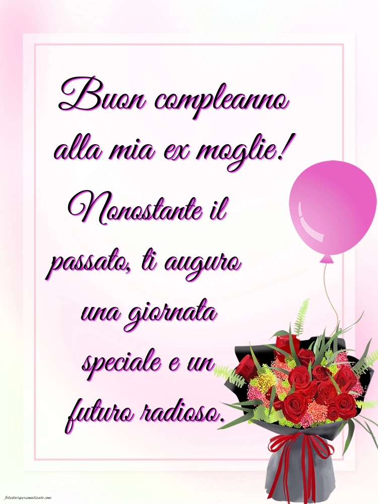 Immagini di Buon Compleanno alla ex Moglie: Fiori
