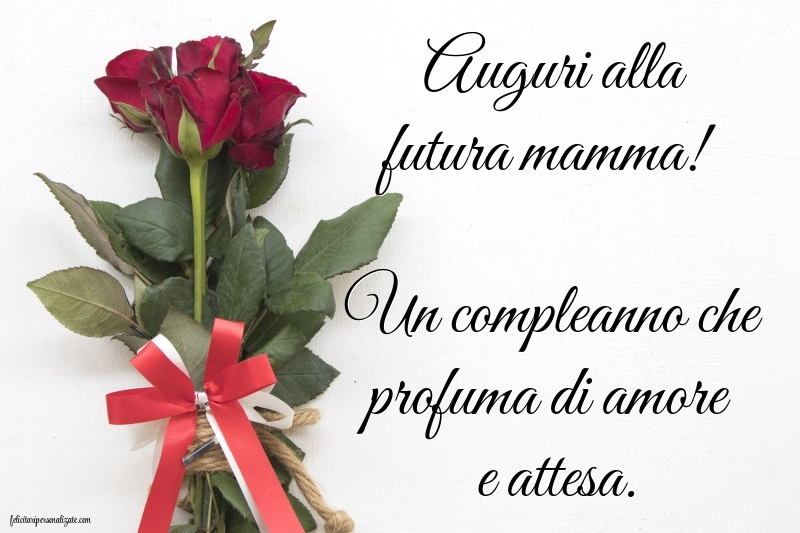 Immagini di Buon Compleanno Futura Mamma: Rose