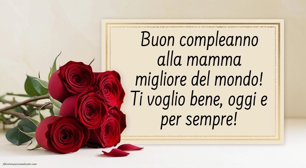 Le Più Belle Immagini di Buon Compleanno per tua Mamma: Rose