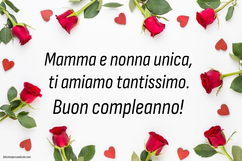 Le Più Belle Immagini di Buon Compleanno per Mamma e Nonna: Rose