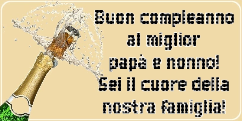 Immagini di Buon Compleanno per Papà e Nonno: Champagne