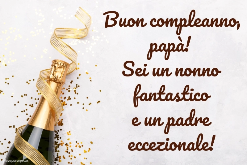 Immagini di Buon Compleanno per Papà e Nonno: Champagne