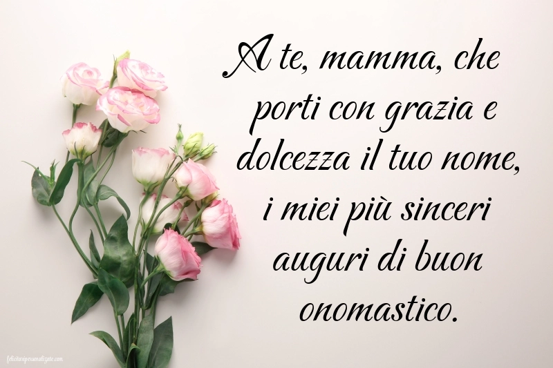 Immagini Auguri di Buon Onomastico Mamma: Fiori