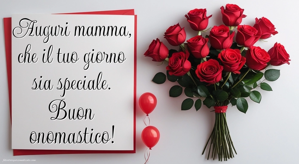 Immagini Auguri di Buon Onomastico Mamma: Rose e palloncini