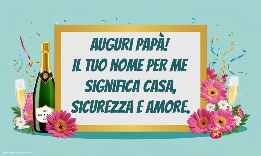 Immagini Auguri di Buon Onomastico Papà: Champagne