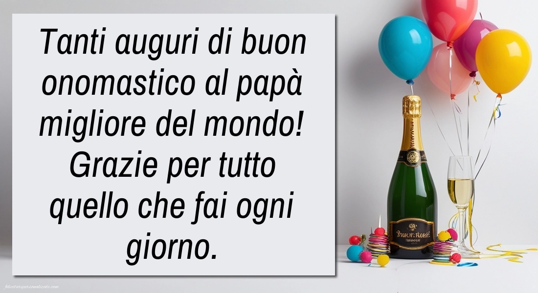Immagini Auguri di Buon Onomastico Papà: Champagne e palloncini