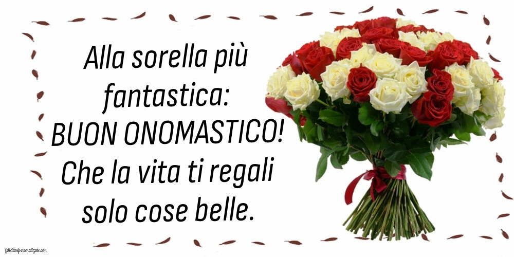 Immagini Auguri di Buon Onomastico Sorella: Rose