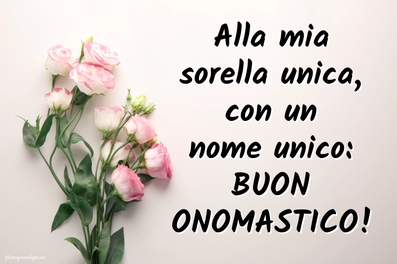 Immagini Auguri di Buon Onomastico Sorella: Fiori