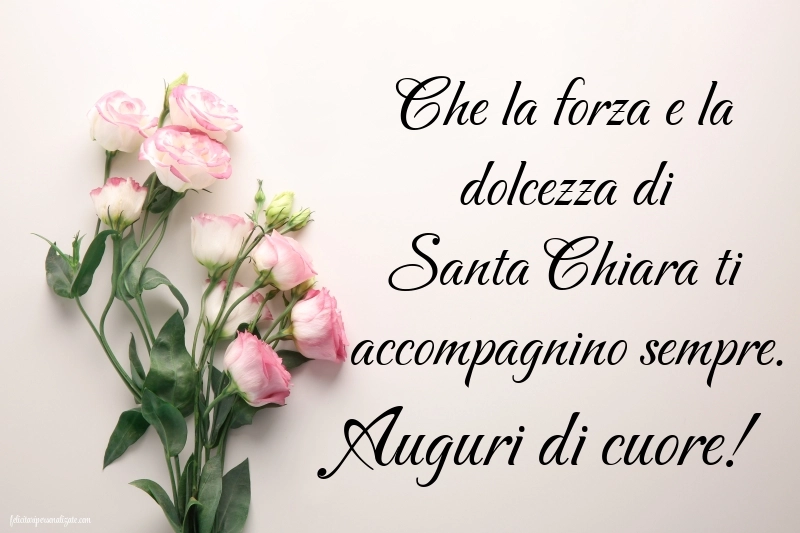 Buon Onomastico Chiara – 11 Agosto – Immagini e Frasi di Auguri Speciali: Fiori
