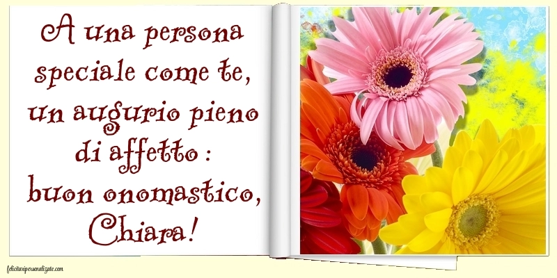 Buon Onomastico Chiara – 11 Agosto – Immagini e Frasi di Auguri Speciali: Fiori