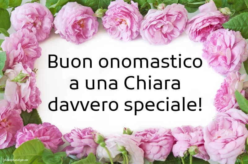 Immagini di Auguri di Buon Onomastico Chiara: Fiori