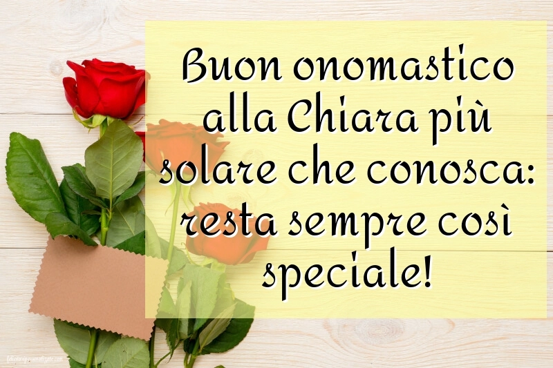 Buon Onomastico Chiara – 11 Agosto – Immagini e Frasi di Auguri Speciali: Rose